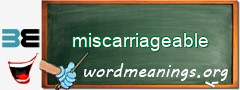 WordMeaning blackboard for miscarriageable